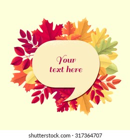 Speech bubble with various colorful autumn leaves. Maple, oak, mountain ash, rowan, linden, hawthorn. Retro vector illustration. Place for your text