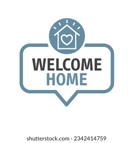 speech bubble welcome home - Vector Illustration on white background