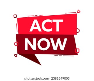 Speech bubble with the word Act Now. Act Now red label. Vector stock illustration