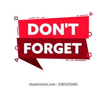 Speech bubble with the word Dont forget red label. Vector stock illustration