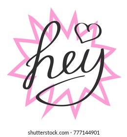 Speech bubble with word Hey. Vector illustration.