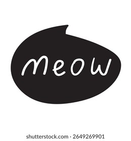 Speech bubble with word - Meow. Hand drawn vector illustration on white background.