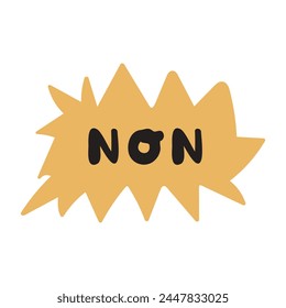 Speech bubble with word - non. It's mean No on French. Vector illustration on white background.