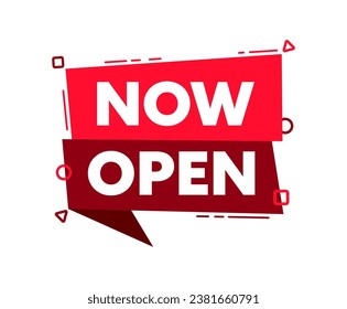 Speech bubble with the word Now Open red label. Vector stock illustration
