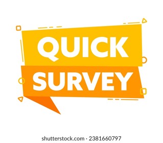 Speech bubble with the word Quick survey yellow label. Vector stock illustration