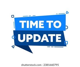 Speech bubble with the word Time to Update blue label. Vector stock illustration