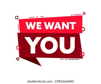 Speech bubble with the word We want you red label. Vector stock illustration