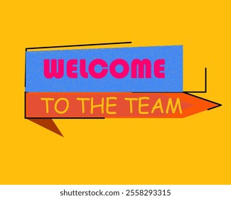 Speech bubble with the word Welcome to the team blue label. Vector stock illustration