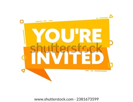 Speech bubble with the word You are invited yellow label. Vector stock illustration