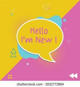 Speech Bubble with the words Hello I Am New for Introduce yourself, Meeting Greeting , trainee, new staff hire