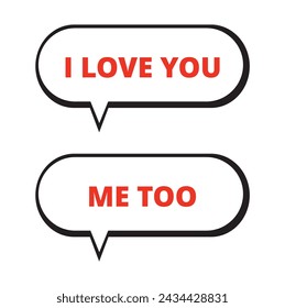 Speech bubbles with i love you and me too in red on a white background