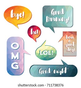 Speech bubbles in modern geometric low poly design. Text boxes, good morning,have a great day, good night,bye, hi. Fresh futuristic color vectors. Isolated chat icons.