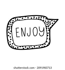 Speech bubbles with motivation quotation. Favor expression. Enjoy.
