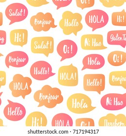 Speech bubbles seamless pattern. Vector background of color bubbles with word hello in different languages: hi, hallo, hola etc. Communication people concept. Vector illustration for language center