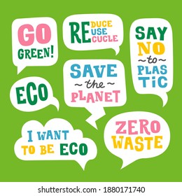 Speech bubbles set with quotes about the environment. Ecological stickers. Protest statement slogans - go green, eco, zero waste, save the planet, reduse, reuse, recycle, say no to plastic