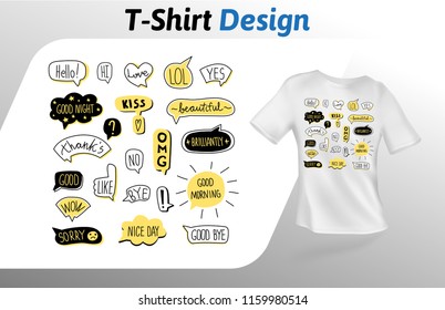 Speech bubbles with short handwritten messages, t-shirt print. Colorful mock up t-shirt design template. Vector template, isolated on white background.