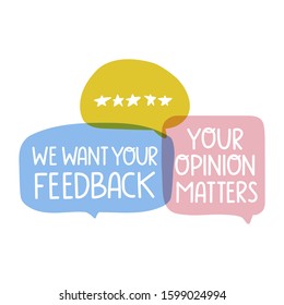 Speech bubbles - we want your feedback. Vector illustrations on white background.