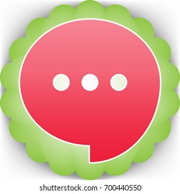 Speech, talk bubble with ellipsis icon. Vector. Pinkish icon with white contour on green background which similar to flower.