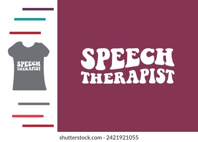 Speech therapist t shirt design