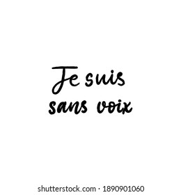 I am speechless text in French language. Inspirational phrase. Calligraphic lettering motivational inscription in black and white colors for postcard, poster, wallpaper. Vector illustration.