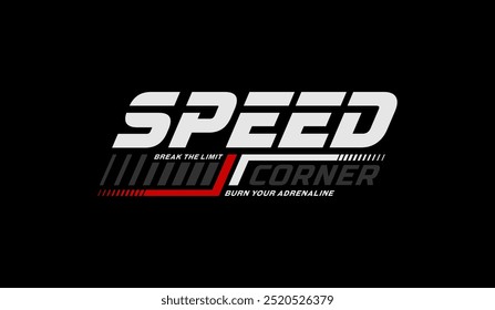 Esquina de velocidad, límite de rotura, eslogan de diseño moderno de tipografía abstracta. Gráficos de Ilustración vectorial para camisetas impresas, prendas de vestir, fondo, póster, Anuncio, postal y/o contenido de redes sociales.