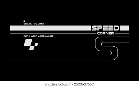 Speed corner, break limit, abstract typography modern design slogan. Vector illustration graphics for print t shirt, apparels, background, poster, banner, postcard and or social media content.