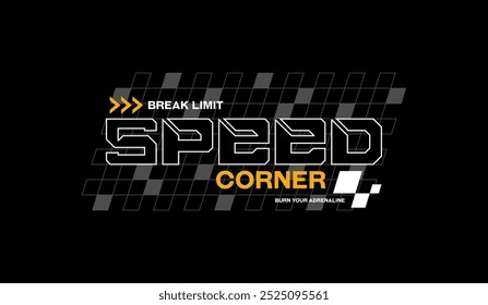 Speed corner, break limit, abstract typography modern design slogan. Vector illustration graphics for print t shirt, apparels, background, poster, banner, postcard and or social media content.