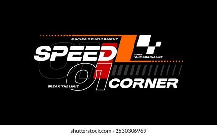 Speed corner, break limit, abstract typography modern design slogan. Vector illustration graphics for print t shirt, apparels, background, poster, banner, postcard and or social media content.