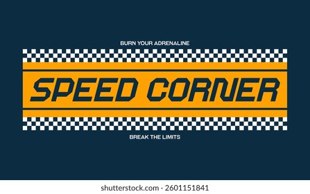 Speed corner, break limits, abstract typography modern design slogan. Vector illustration graphics for print t shirt, apparels, background, poster, banner, postcard and or social media content.