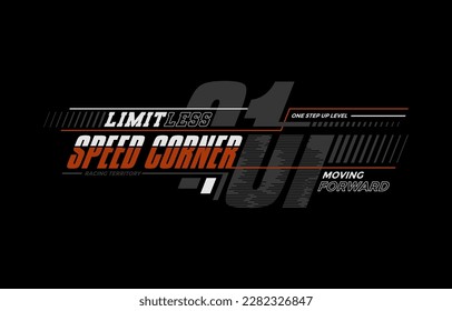 Speed corner, limitless, modern and stylish typography slogan. Colorful abstract design vector illustration for print tee shirt, apparels, background, typography, poster and more.