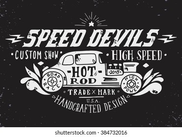 Speed devils. Hand drawn grunge vintage illustration with hand lettering and a old timer car. This illustration can be used as a print on t-shirts and bags, stationary or as a poster.