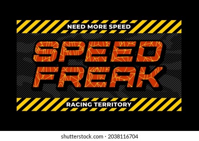 Speed freak, racing territory, modern and stylish typography slogan. Abstract design with lines style. Vector illustration for print tee shirt, logo, background, typography, poster and more.