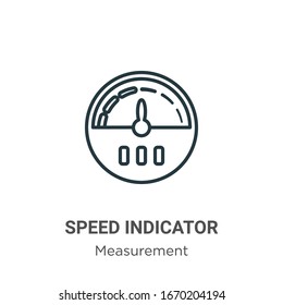 Speed indicator outline vector icon. Thin line black speed indicator icon, flat vector simple element illustration from editable measurement concept isolated stroke on white background