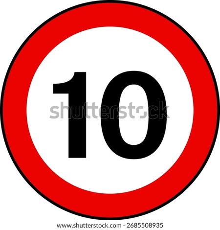 Speed limit 10 kmh traffic sign, Speed limit 10 sign
