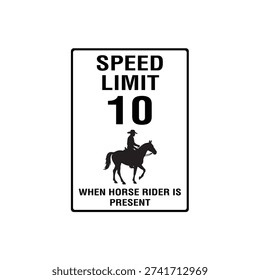 Speed Limit 10 When Horse Rider Is Present Sign