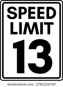 Speed limit 13 mph road sign, Speed limit 13 miles per hour