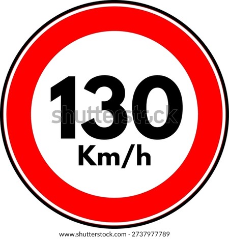 Speed limit 130 kph traffic sign