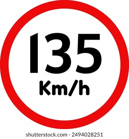 Speed Limit 135 Sign, 135 kmh Speed Limit Traffic Sign