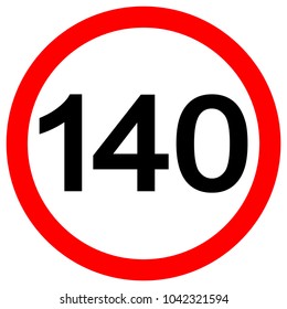Speed Limit 140 Traffic Sign,Vector Illustration, Isolate On White Background Label. EPS10