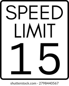 Speed limit 15 mph road sign, Speed limit 15 miles per hour