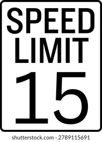 Speed Limit 15 mph Traffic Sign, Speed Limit 15 Sign