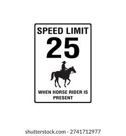 Speed Limit 25 When Horse Rider Is Present Sign