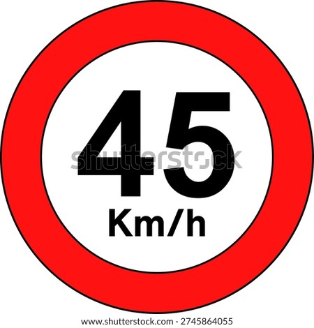 Speed limit 45 kmh traffic sign, Speed limit 45 sign