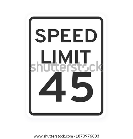Speed limit 45 road traffic icon sign flat style design vector illustration isolated on white background. Vertical standard road sign with text and number 45.