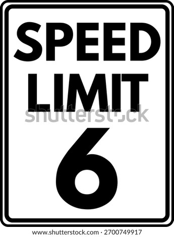 Speed limit 6 mph traffic sign