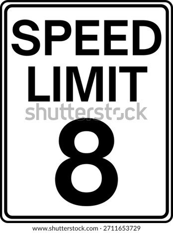 Speed limit 8 mph road sign, Speed limit 8 miles per hour