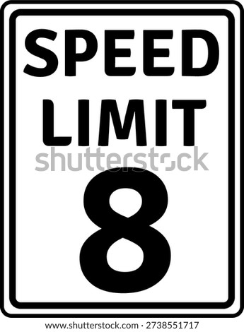 Speed Limit 8 mph Sign