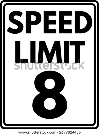 Speed limit 8 mph traffic sign