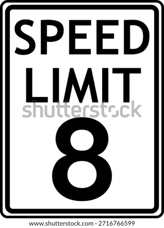 Speed Limit 8 mph Traffic Sign