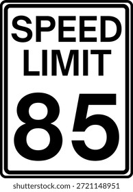Speed limit 85 miles per hour traffic sign, Speed limit 85 mph sign